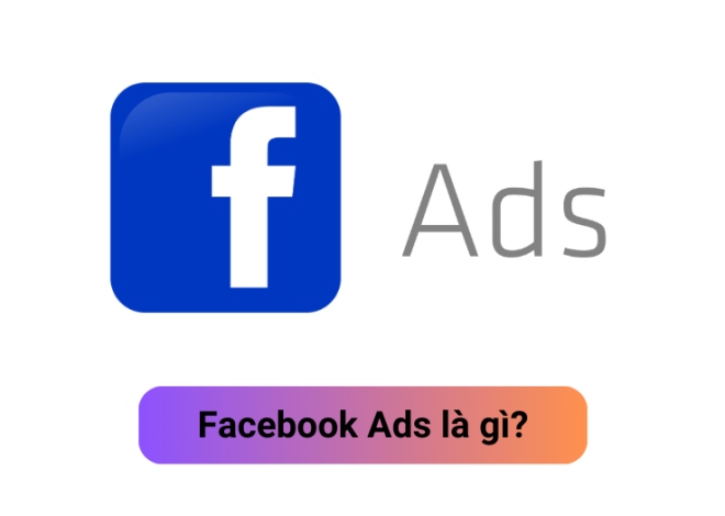 Facebook Ads là gì? Kiến thức cơ bản cho người mới bắt đầu