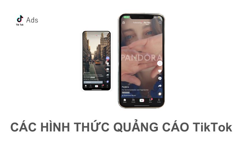 Các hình thức quảng cáo TikTok phổ biến hiện nay