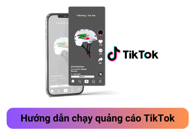 Hướng dẫn chạy quảng cáo TikTok đầy đủ, chi tiết