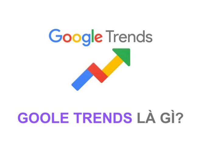 Google trends là gì? Lợi ích và cách sử dụng cho người mới