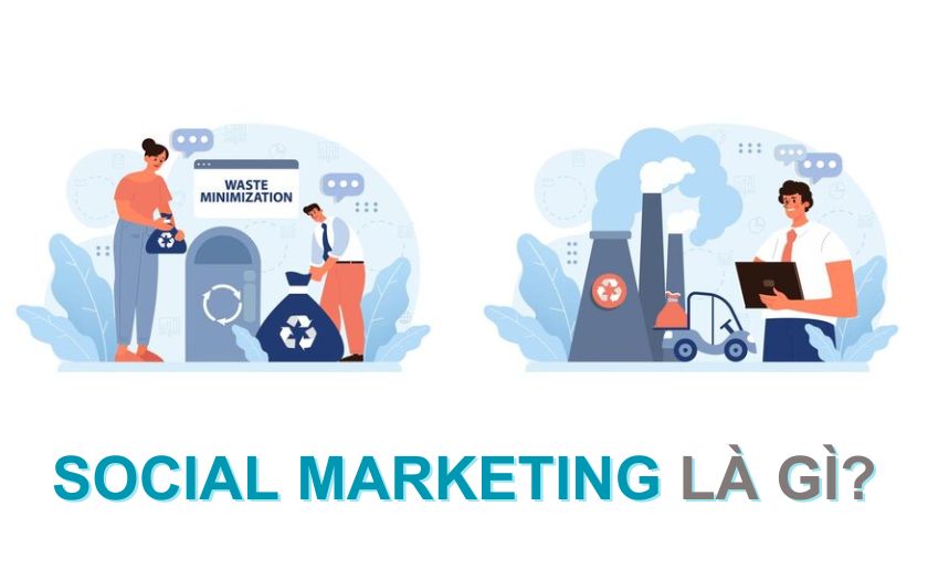 Social Marketing là gì? Phân biệt với Social Media Marketing