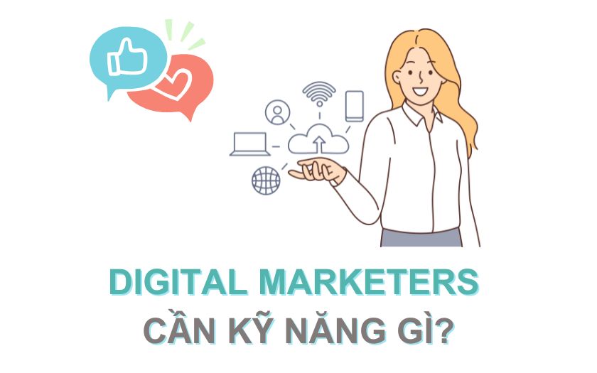 8 kỹ năng Digital Marketing cần có để nâng cấp bản thân năm 2025